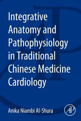 Integrative Anatomy and Pathophysiology in TCM Cardiology