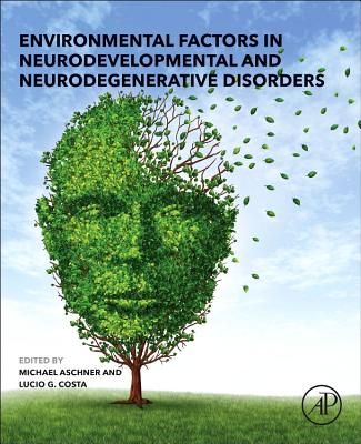 Environmental Factors in Neurodevelopmental and Neurodegenerative Disorders