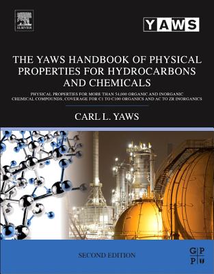 The Yaws Handbook of Physical Properties for Hydrocarbons and Chemicals