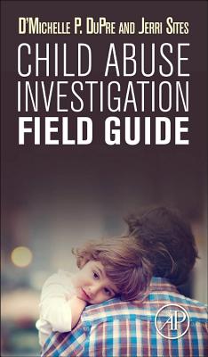 Child Abuse Investigation Field Guide