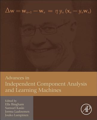 Advances in Independent Component Analysis and Learning Machines