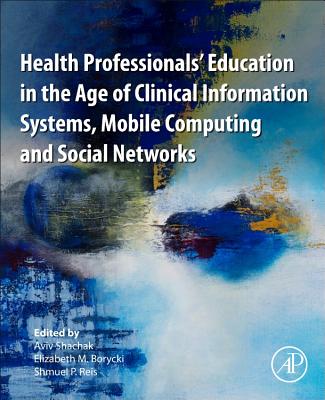 Health Professionals' Education in the Age of Clinical Information Systems, Mobile Computing and Social Networks