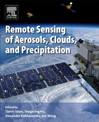 Remote Sensing of Aerosols, Clouds, and Precipitation