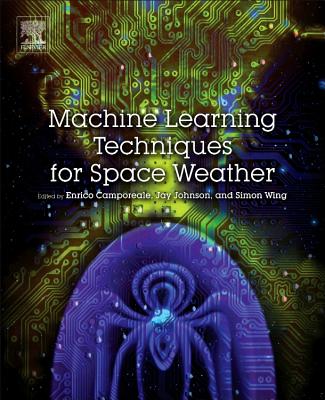 Machine Learning Techniques for Space Weather