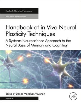 Handbook of in Vivo Neural Plasticity Techniques