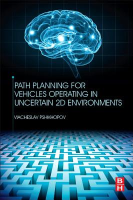 Path Planning for Vehicles Operating in Uncertain 2D Environments