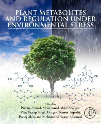 Plant Metabolites and Regulation under Environmental Stress