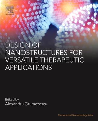 Design of Nanostructures for Versatile Therapeutic Applications