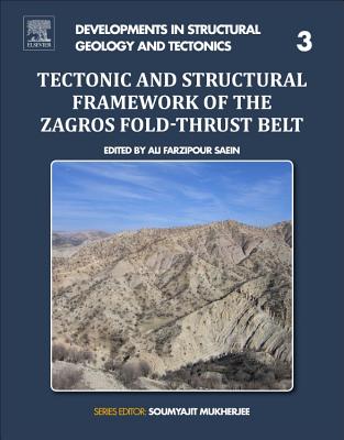 Tectonic and Structural Framework of the Zagros Fold-Thrust Belt