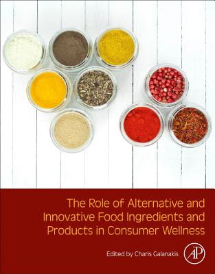 The Role of Alternative and Innovative Food Ingredients and Products in Consumer Wellness