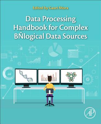 Data Processing Handbook for Complex Biological Data Sources