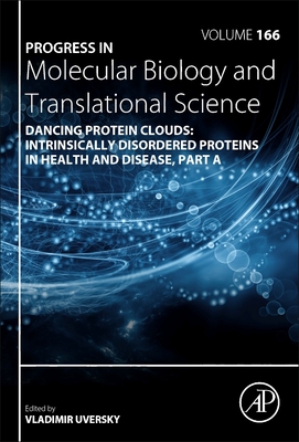 Dancing protein clouds: Intrinsically disordered proteins in health and disease, Part A