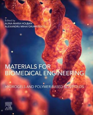 Materials for Biomedical Engineering: Hydrogels and Polymer-based Scaffolds