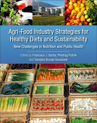 Agri-Food Industry Strategies for Healthy Diets and Sustainability