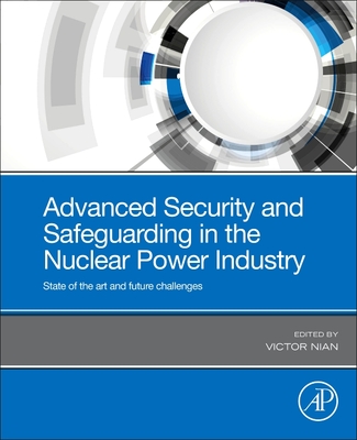 Advanced Security and Safeguarding in the Nuclear Power Industry