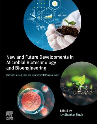 New and Future Developments in Microbial Biotechnology and Bioengineering