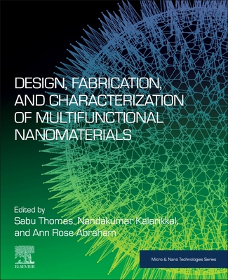 Design, Fabrication, and Characterization of Multifunctional Nanomaterials