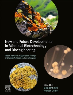 New and Future Developments in Microbial Biotechnology and Bioengineering