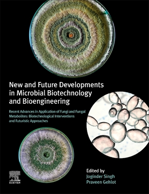 New and Future Developments in Microbial Biotechnology and Bioengineering