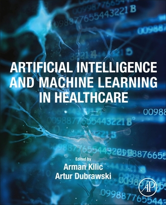 Artificial Intelligence and Machine Learning in Healthcare