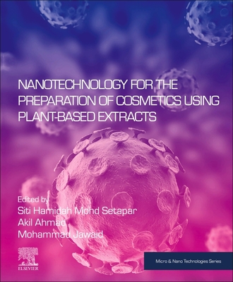 Nanotechnology for the Preparation of Cosmetics using Plant-Based Extracts