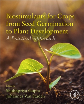 Biostimulants for Crops from Seed Germination to Plant Development