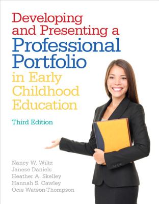 Developing and Presenting a Professional Portfolio in Early Childhood Education