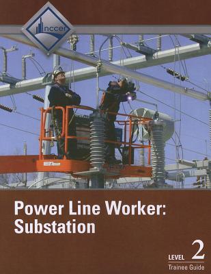 Power Line Worker Substation Trainee Guide, Level 2