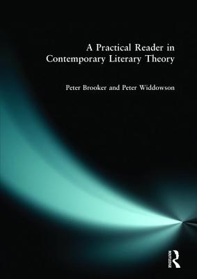 A Practical Reader in Contemporary Literary Theory