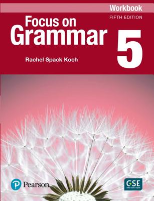 Focus on Grammar 5 Workbook