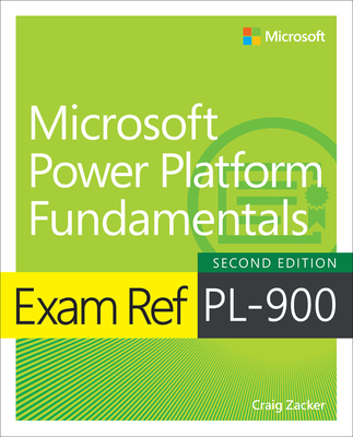 Exam Ref PL-900 Microsoft Power Platform Fundamentals