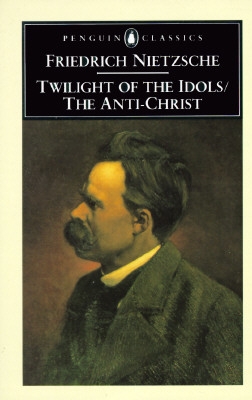 Twilight of Idols and Anti-Christ