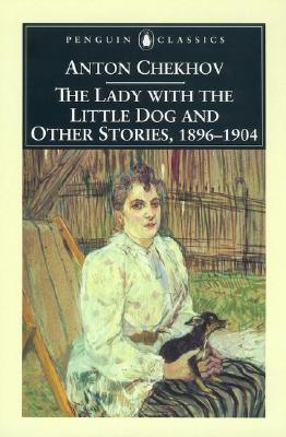 The Lady with the Little Dog and Other Stories, 1896-1904