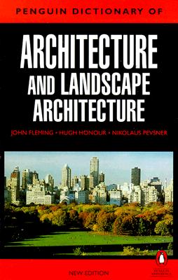 The Penguin Dictionary of Architecture and Landscape Architecture