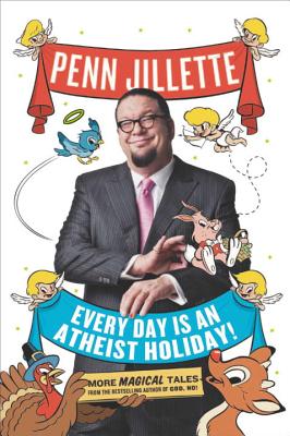 Every Day Is an Atheist Holiday!