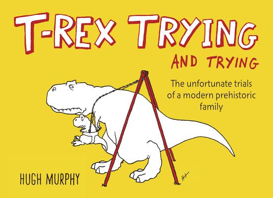 T-Rex Trying and Trying