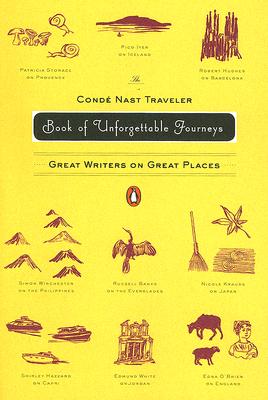 The Conde Nast Traveler Book of Unforgettable Journeys