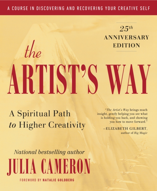 The Artist's Way : A Spiritual Path to Higher Creativity