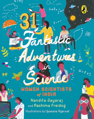 31 Fantastic Adventures in Science: Women Scientists in India