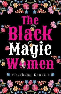 The Black Magic Women (Stories from North-east India)