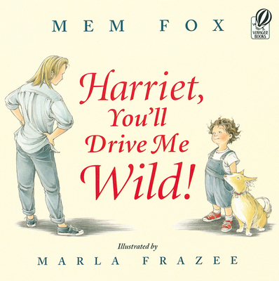 Harriet, You''ll Drive Me Wild!