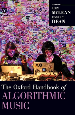 The Oxford Handbook of Algorithmic Music