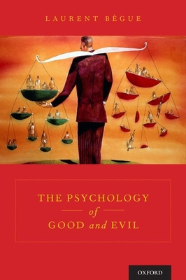 The Psychology of Good and Evil