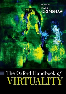 The Oxford Handbook of Virtuality