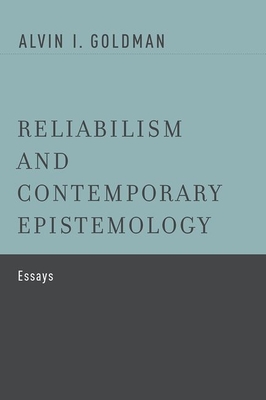 Reliabilism and Contemporary Epistemology