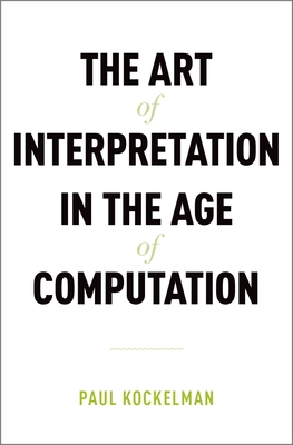 The Art of Interpretation in the Age of Computation