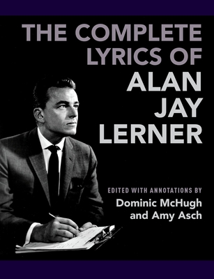 The Complete Lyrics of Alan Jay Lerner