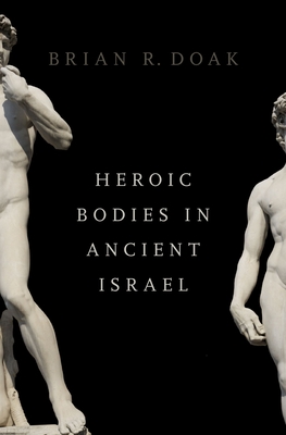 Heroic Bodies in Ancient Israel