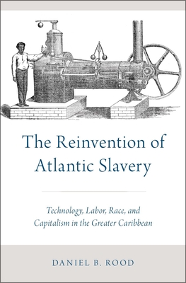 The Reinvention of Atlantic Slavery