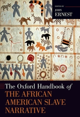 The Oxford Handbook of the African American Slave Narrative